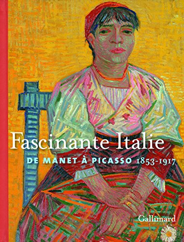 Fascinante Italie : de Manet à Picasso, 1853-1917