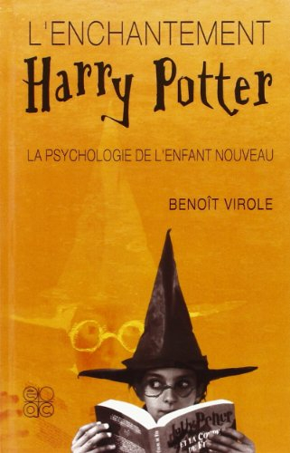L'enchantement Harry Potter : la psychologie de l'enfant nouveau