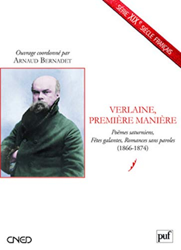 Verlaine, première manière : Poèmes saturniens, Fêtes galantes, Romances sans paroles (1866-1874)