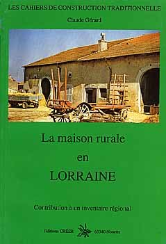 La Maison rurale en Lorraine : contribution à un inventaire régional