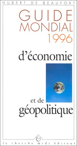 Guide mondial 1996 d'économie et de géopolitique