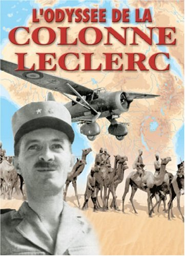 L'odyssée de la colonne Leclerc : les français libres au combat sur le front autonome du Tchad, 1940 - Didier Corbonnois