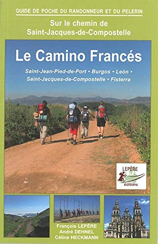 Sur le chemin de Saint-Jacques-de-Compostelle : le camino francés, Saint-Jean-Pied-de-Port, Burgos, 