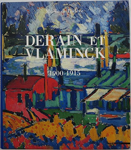 Derain et Vlaminck 1900-1915. Catalogo della mostra (giugno-ottobre 2001). Ediz. francese