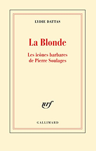 La blonde : les icônes barbares de Pierre Soulages