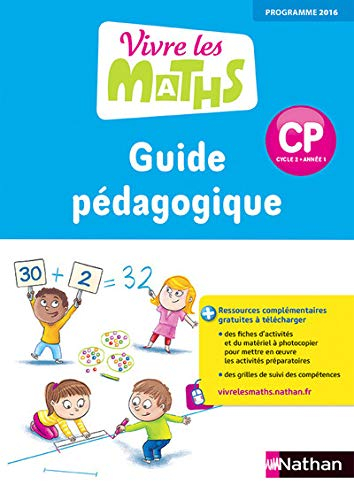 Vivre les maths CP, cycle 2, année 1 : guide pédagogique : programme 2016