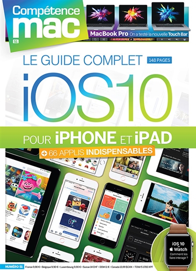 Compétence Mac, n° 51. Le guide complet iOS 10 : pour iPhone et iPad