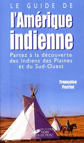 Le guide de l'Amérique indienne
