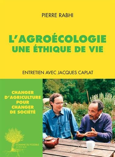 L'agroécologie : une éthique de vie : entretien avec Jacques Caplat