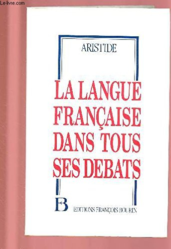 La Langue française dans tous ses débats