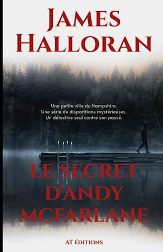 Le Secret d'Andy McFarlane: Un roman policier avec une touche de fantastique. Un mystère enfoui dans