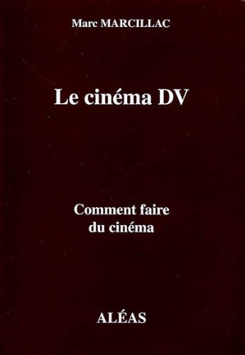 Le cinéma DV : comment faire du cinéma
