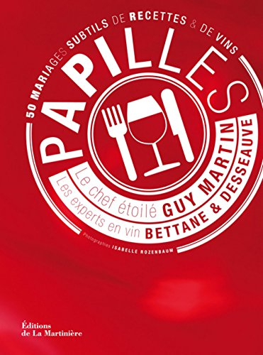 Papilles : 50 mariages subtils de recettes & de vins