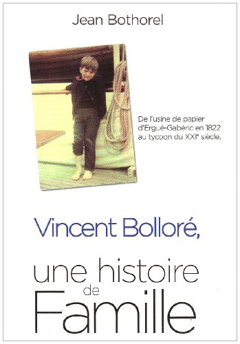 Vincent Bolloré, une histoire de famille : de l'usine de papier d'Ergué-Gabéric en 1822 au tycoon du