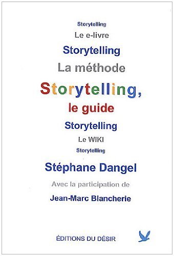 Storytelling, le guide : le e-livre, la méthode, le wiki