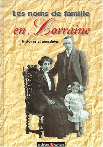 Les noms de famille en Lorraine : histoires et anecdotes