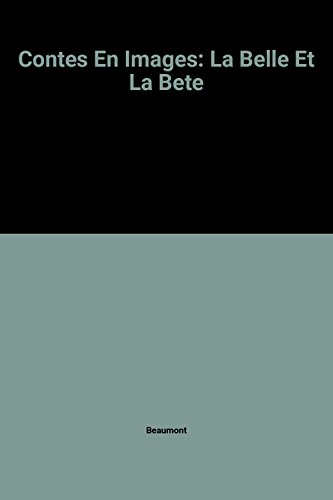 La Belle et la bête : d'après Mme Leprince de Beaumont