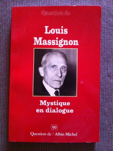 Question de, n° 90. Louis Massignon : mystique en dialogue