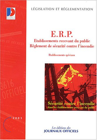 E.R.P. - Etablissements recevant du public - Réglement de sécurité contre l'incendie 2003 : Etabliss