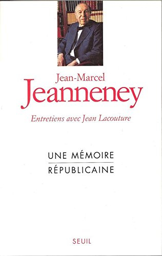 Une mémoire républicaine : entretiens avec Jean Lacouture
