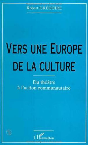 Vers une Europe de la culture : du théâtre à l'action communautaire