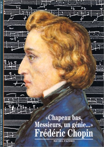 Frédéric Chopin : chapeau bas, messieurs, un génie