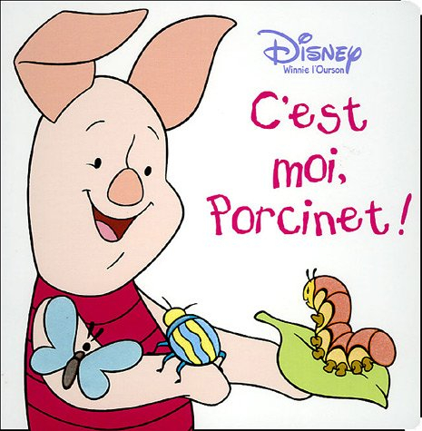 C'est moi, Porcinet ! : Winnie l'ourson