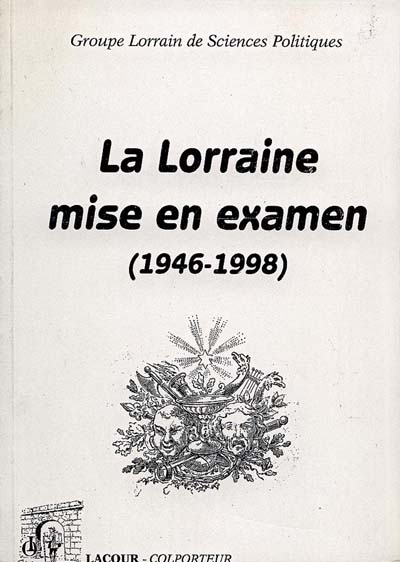 La Lorraine en examen (1946-1998)