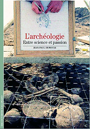L'archéologie : entre science et passion