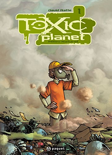 Toxic planet. Vol. 1. Milieu naturel