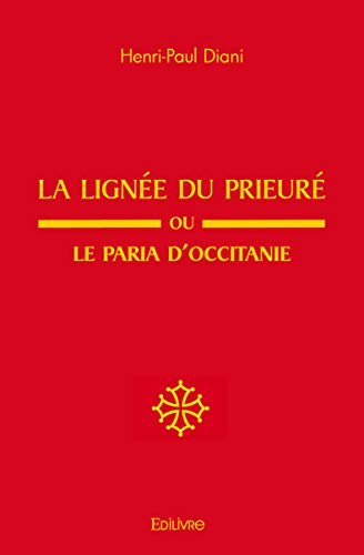 La Lignée du prieuré ou Le Paria d?Occitanie