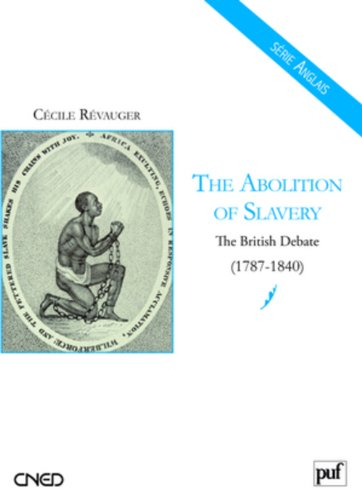 The abolition of slavery : the British debate (1787-1840)