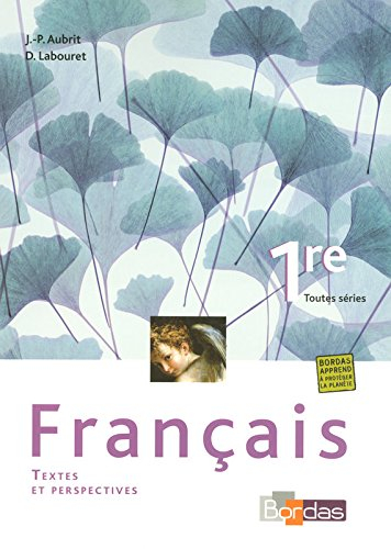 Français 1re toutes séries : textes et perspectives