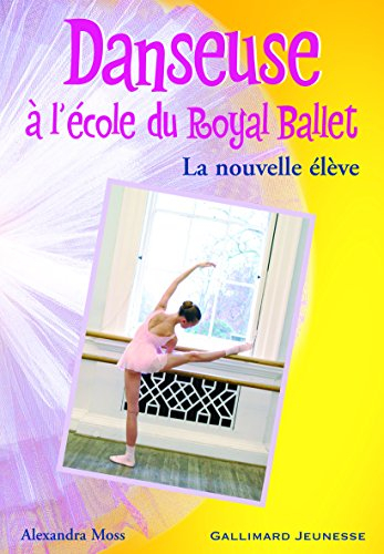 Danseuse à l'école du Royal Ballet. Vol. 3. La nouvelle élève