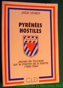 Pyrénées hostiles : jeunes de Touraine sur le chemin de la liberté : 1940-1944