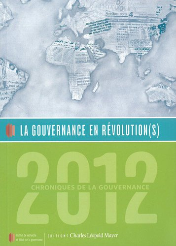 Chroniques de la gouvernance, n° 2012. La gouvernance en révolution(s)