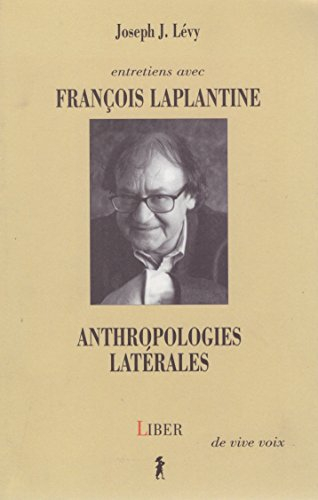 entretiens avec françois laplantine anthropologies laterales