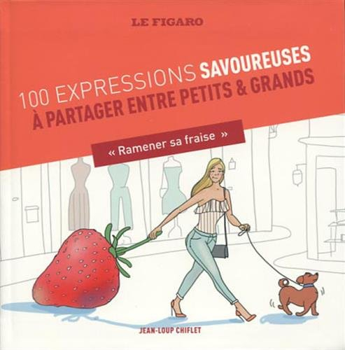 100 expressions savoureuses : à partager entre petits & grands