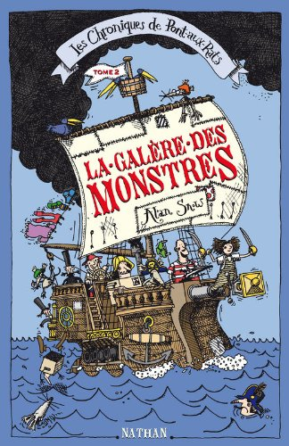 Les chroniques de Pont-aux-Rats. Vol. 2. La galère des monstres : grande aventure impliquant pirates