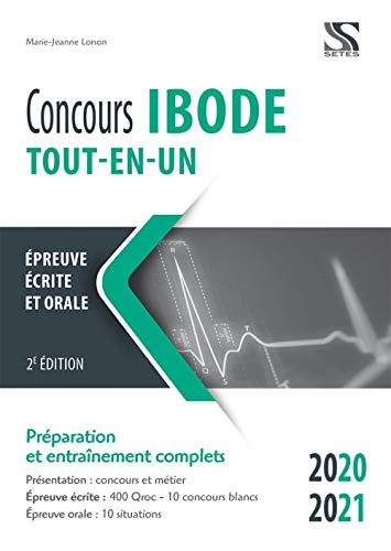 Concours Ibode, tout-en-un, 2020-2021 : épreuve écrite et orale : préparation et entraînement comple