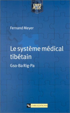 Le système médical tibétain : Gso-ba Rig-pa