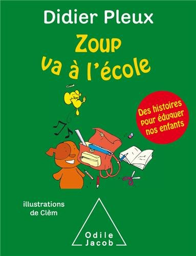 Zoup va à l'école : des histoires pour éduquer nos enfants