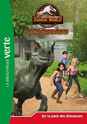 Jurassic World : camp cretaceous. Vol. 3. Sur la piste des dinosaures
