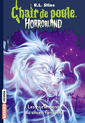 Horrorland. Vol. 13. Les hurlements du chien fantôme