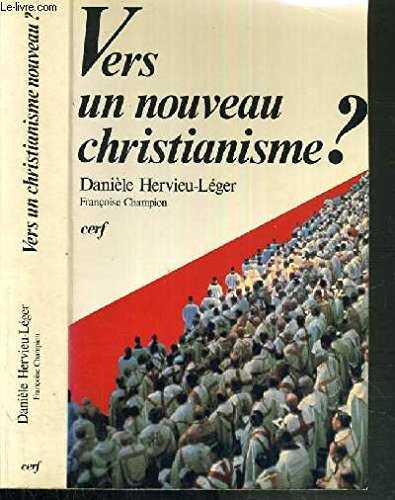 Vers un nouveau christianisme ? : introduction à la sociologie du christianisme occidental - Danièle Hervieu-Léger, Françoise Champion