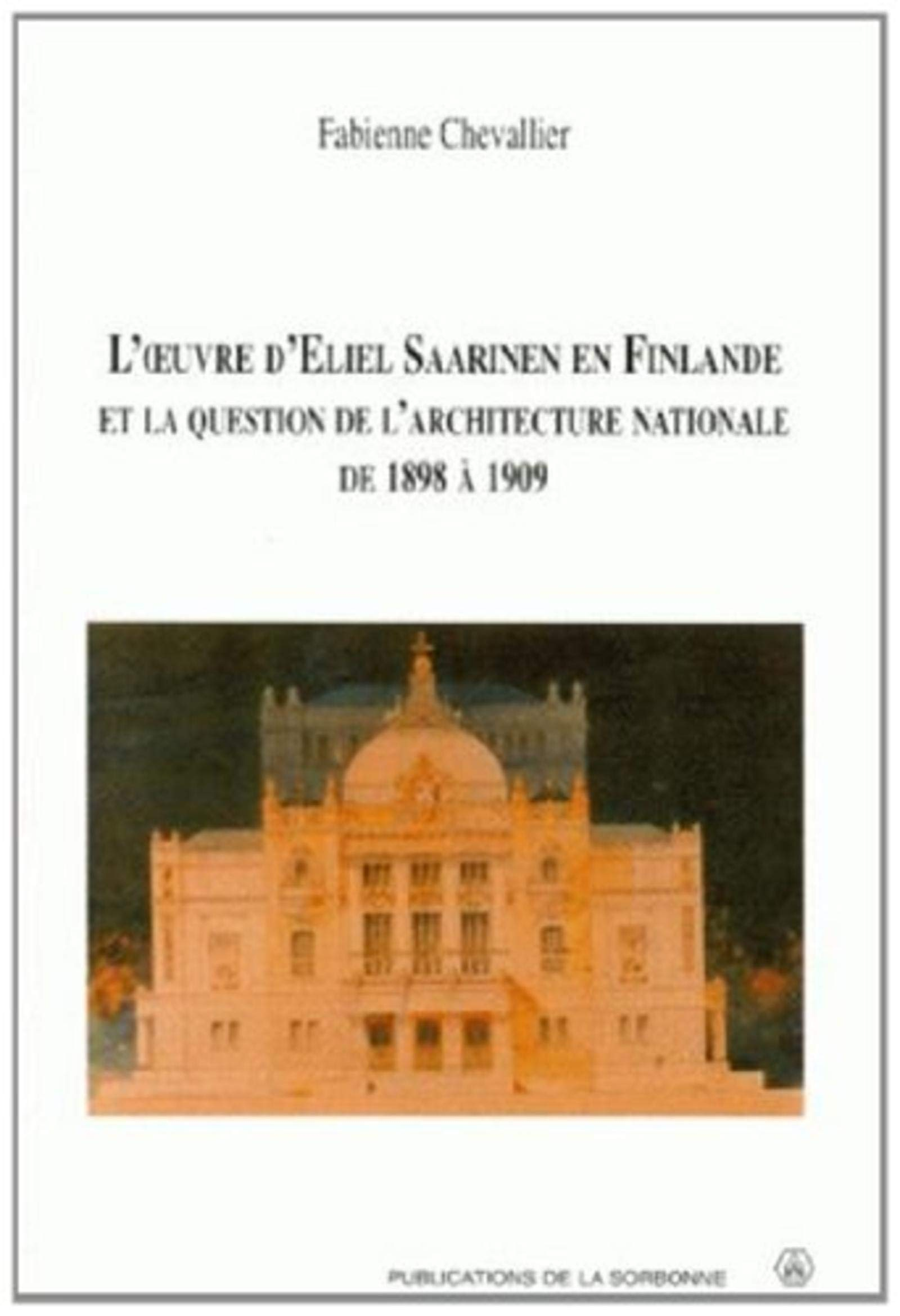 L'oeuvre d'Eliel Saarinen en Finlande et la question de l'architecture nationale de 1898 à 1909