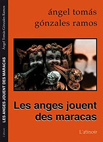 Les anges jouent des maracas - Ángel Tomás González Ramos