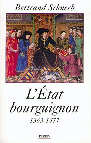 L'Etat bourguignon : 1363-1477