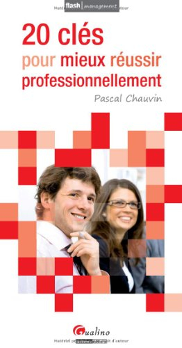 20 clés pour mieux réussir professionnellement