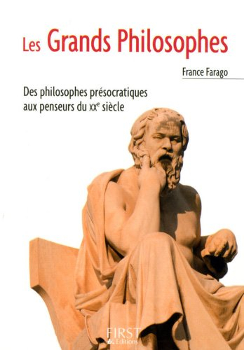Les grands philosophes : des philosophes présocratiques aux penseurs du XXe siècle